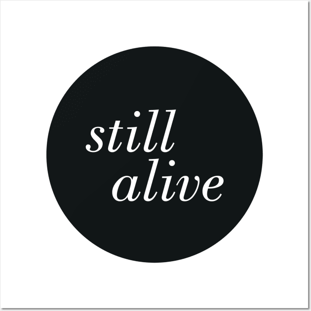 Still Alive Wall Art by PaperKindness